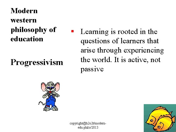 Modern western philosophy of education § Learning is rooted in the questions of learners