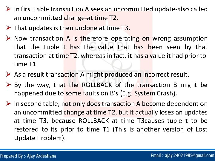 Ø In first table transaction A sees an uncommitted update-also called an uncommitted change-at Ø In first table transaction A sees an uncommitted update-also called an uncommitted change-at