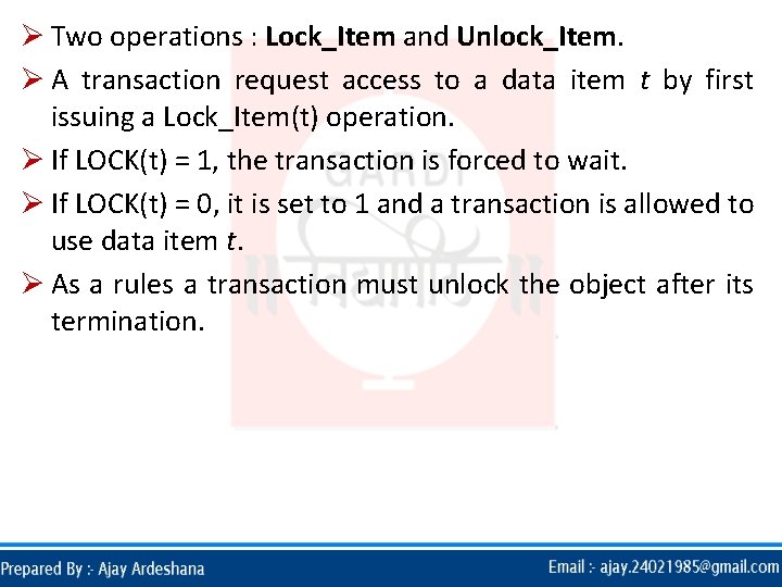 Ø Two operations : Lock_Item and Unlock_Item. Ø A transaction request access to a Ø Two operations : Lock_Item and Unlock_Item. Ø A transaction request access to a