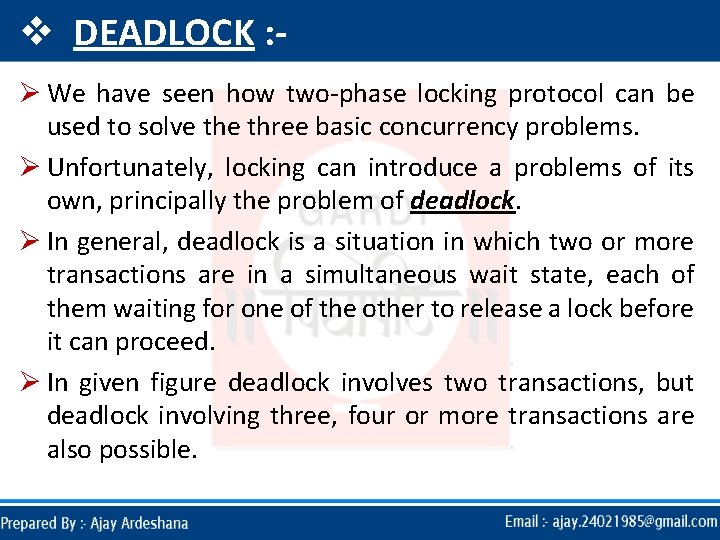 v DEADLOCK : Ø We have seen how two-phase locking protocol can be used v DEADLOCK : Ø We have seen how two-phase locking protocol can be used