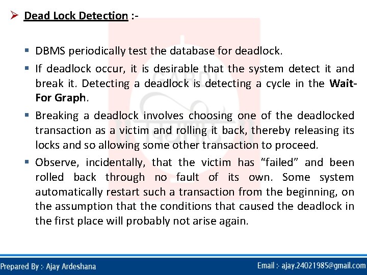 Ø Dead Lock Detection : § DBMS periodically test the database for deadlock. § Ø Dead Lock Detection : § DBMS periodically test the database for deadlock. §