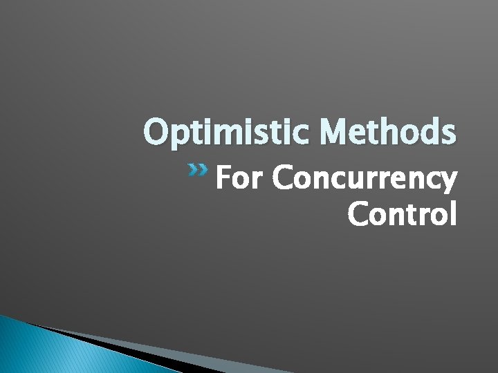 Optimistic Methods For Concurrency Control Optimistic Methods For Concurrency Control