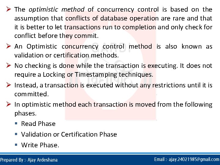 Ø The optimistic method of concurrency control is based on the assumption that conflicts Ø The optimistic method of concurrency control is based on the assumption that conflicts