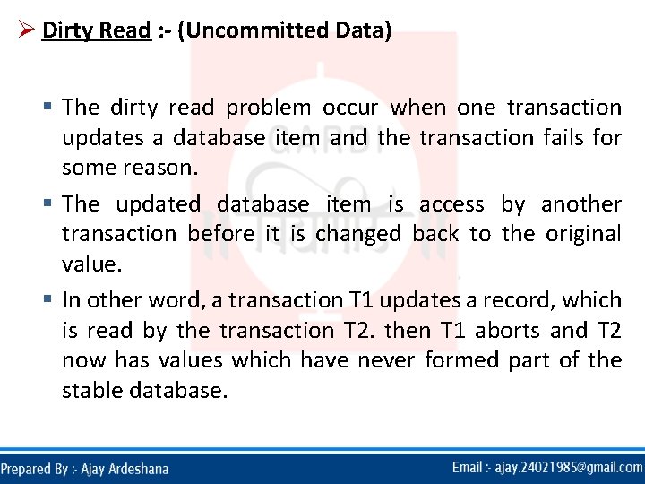 Ø Dirty Read : - (Uncommitted Data) § The dirty read problem occur when Ø Dirty Read : - (Uncommitted Data) § The dirty read problem occur when