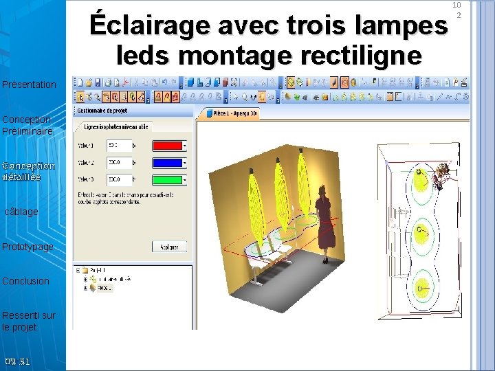 10 2 Éclairage avec trois lampes leds montage rectiligne Présentation Conception Préliminaire Conception détaillée