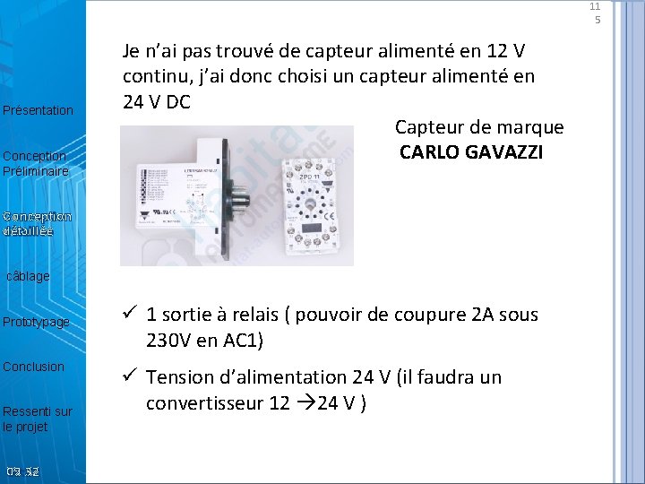  Présentation Conception Préliminaire Je n’ai pas trouvé de capteur alimenté en 12 V