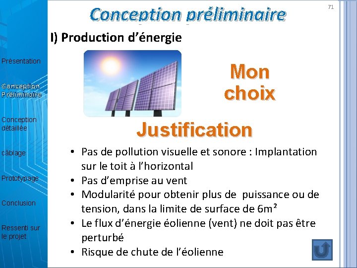 Conception préliminaire I) Production d’énergie Présentation Conception Préliminaire Conception détaillée câblage Prototypage Conclusion Ressenti