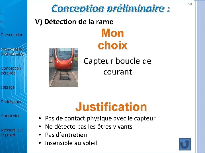 Conception préliminaire : V) Détection de la rame Mon choix Présentation Conception Préliminaire Capteur