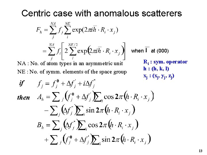 Centric case with anomalous scatterers when NA : No. of atom types in an