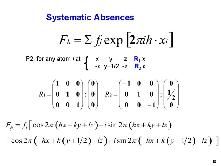 Systematic Absences P 21 for any atom i at x y z -x y+1/2