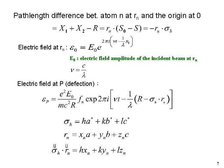Pathlength difference bet. atom n at rn and the origin at 0 Electric field