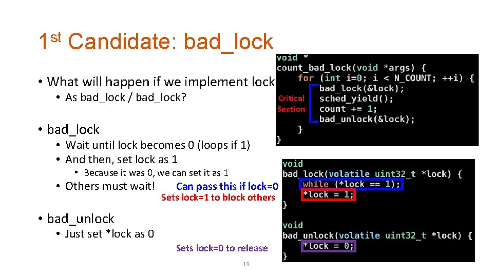 1 st Candidate: bad_lock • What will happen if we implement lock • As