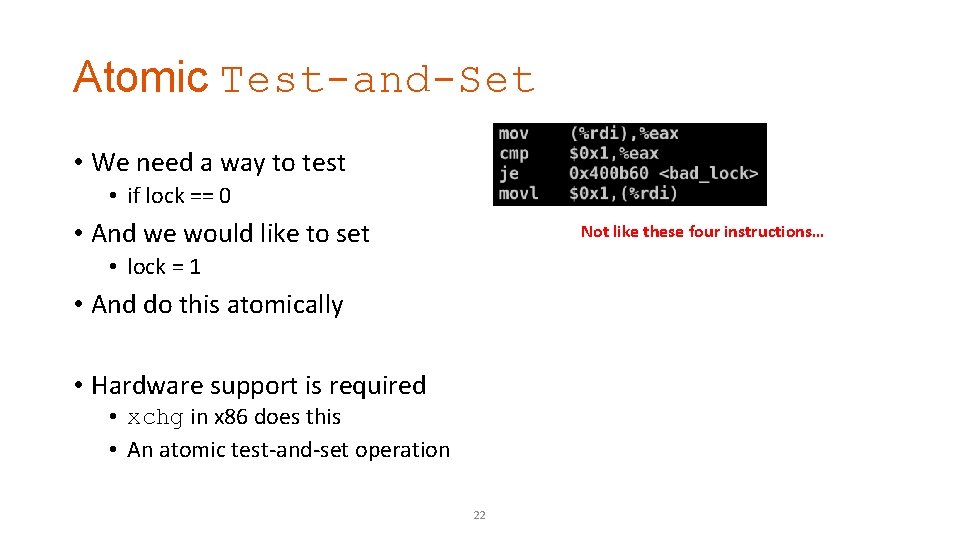 Atomic Test-and-Set • We need a way to test • if lock == 0