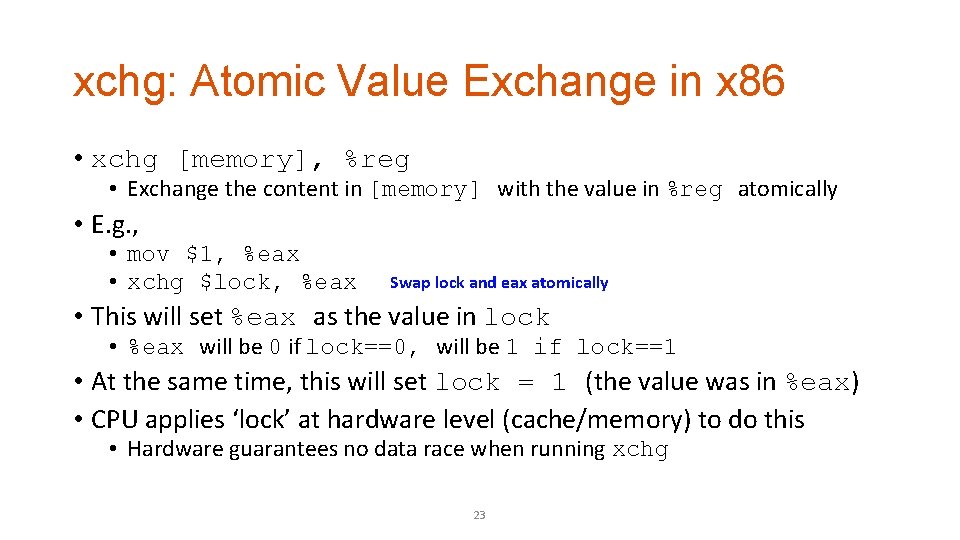 xchg: Atomic Value Exchange in x 86 • xchg [memory], %reg • Exchange the