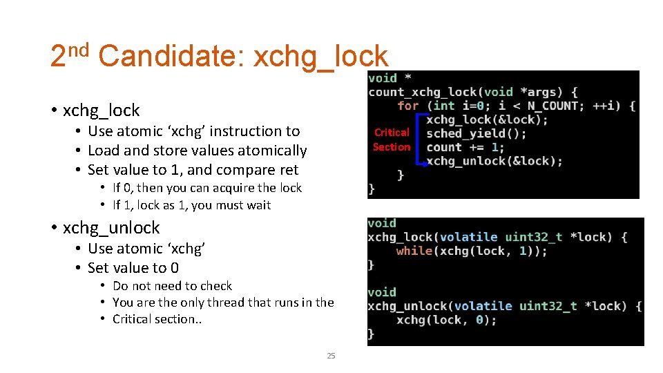 2 nd Candidate: xchg_lock • xchg_lock • Use atomic ‘xchg’ instruction to • Load