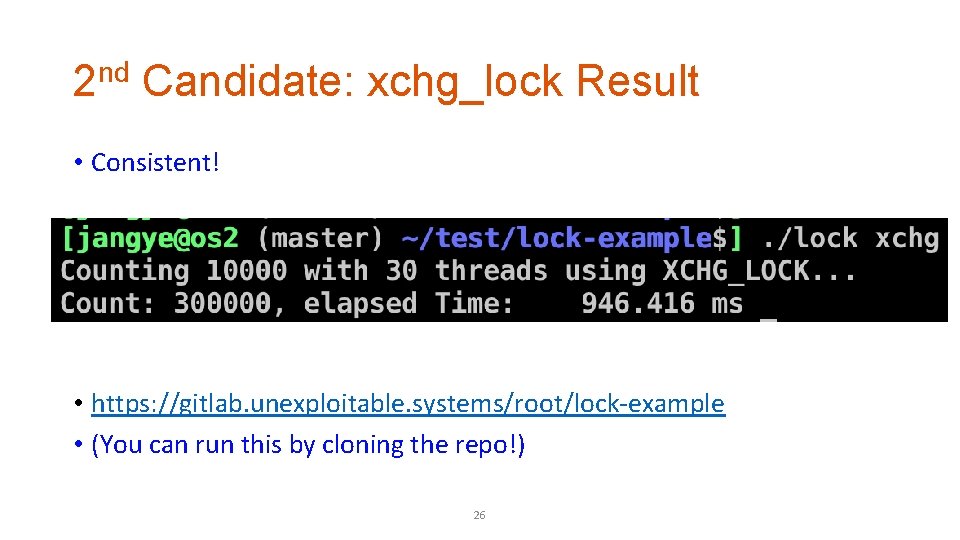 2 nd Candidate: xchg_lock Result • Consistent! • https: //gitlab. unexploitable. systems/root/lock-example • (You