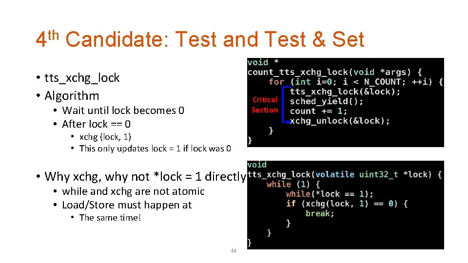 4 th Candidate: Test and Test & Set • tts_xchg_lock • Algorithm Critical Section