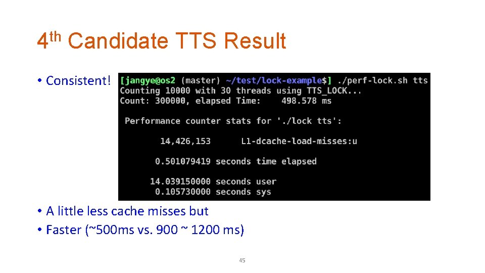 4 th Candidate TTS Result • Consistent! • A little less cache misses but