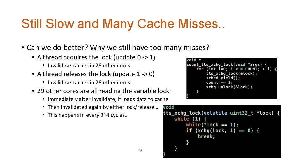 Still Slow and Many Cache Misses. . • Can we do better? Why we