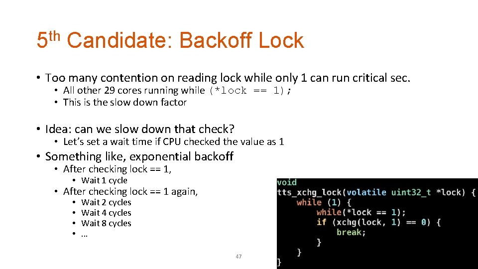5 th Candidate: Backoff Lock • Too many contention on reading lock while only