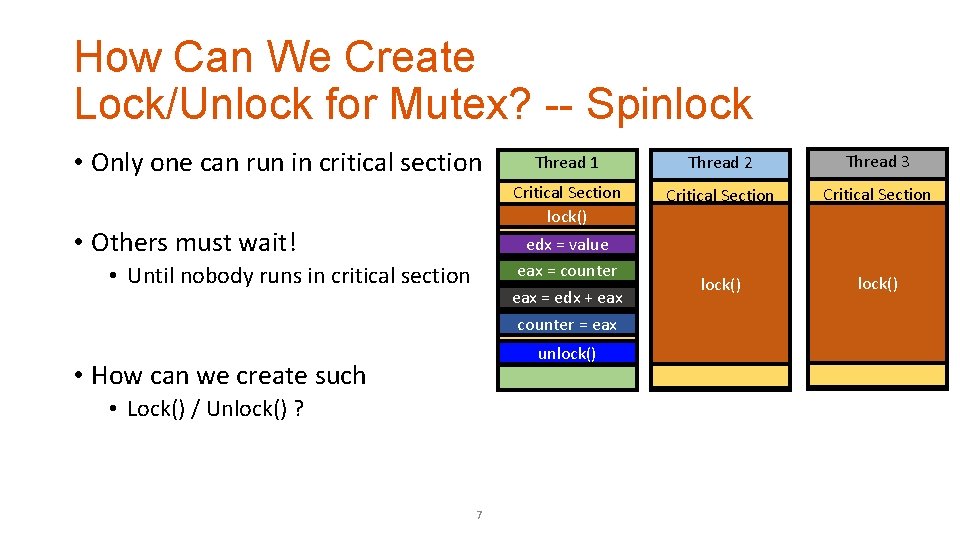 How Can We Create Lock/Unlock for Mutex? -- Spinlock • Only one can run
