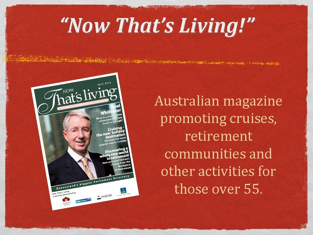 “Now That’s Living!” Australian magazine promoting cruises, retirement communities and other activities for those