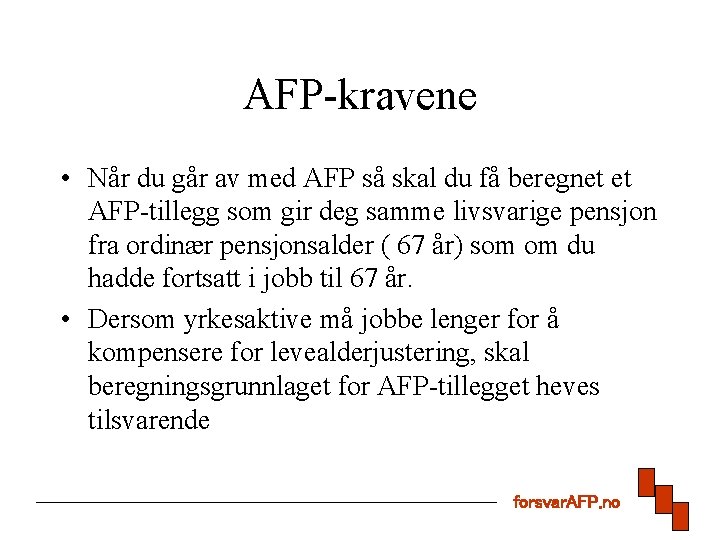 AFP-kravene • Når du går av med AFP så skal du få beregnet et