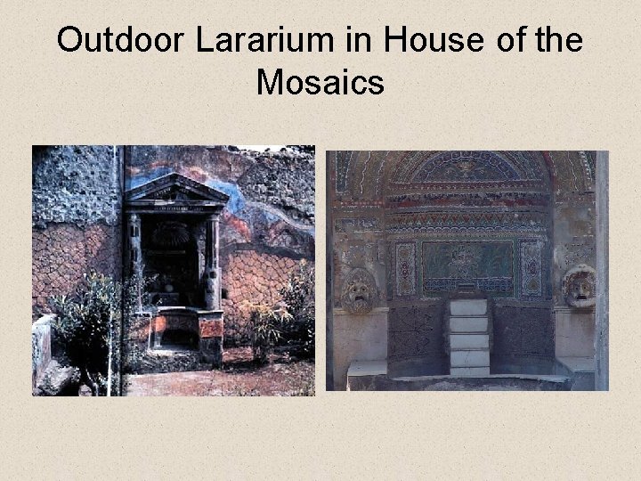 Outdoor Lararium in House of the Mosaics 