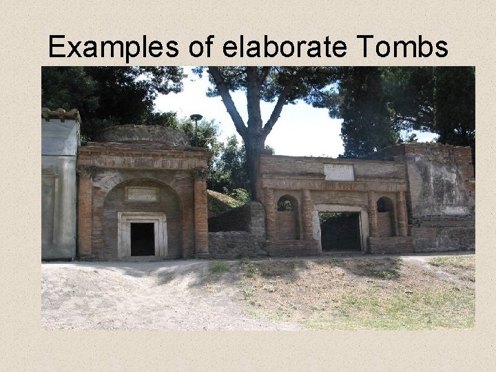 Examples of elaborate Tombs 