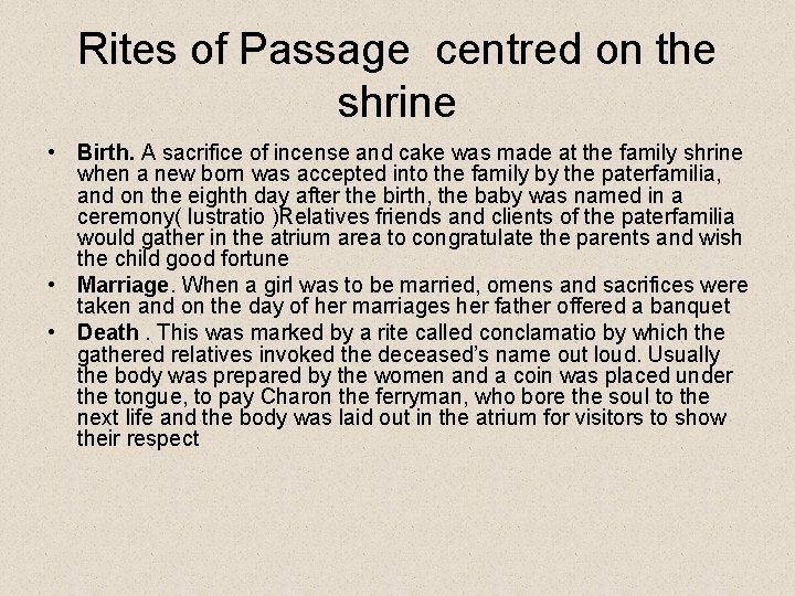 Rites of Passage centred on the shrine • Birth. A sacrifice of incense and
