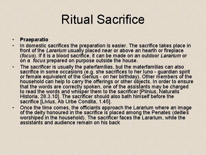 Ritual Sacrifice • • Praeparatio In domestic sacrifices the preparation is easier. The sacrifice