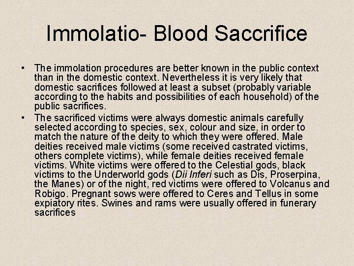 Immolatio- Blood Saccrifice • The immolation procedures are better known in the public context