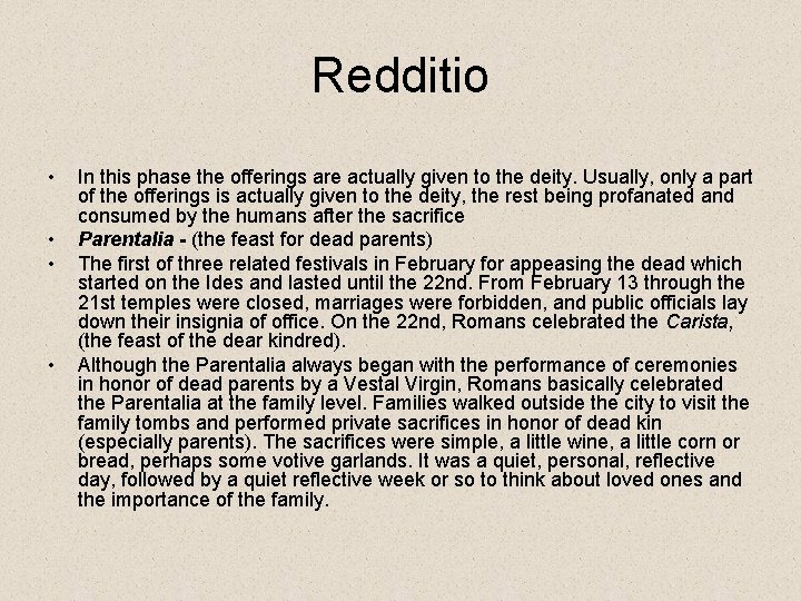 Redditio • • In this phase the offerings are actually given to the deity.