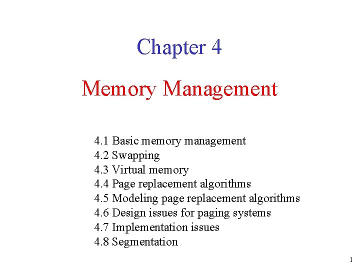 Chapter 4 Memory Management 4. 1 Basic memory management 4. 2 Swapping 4. 3