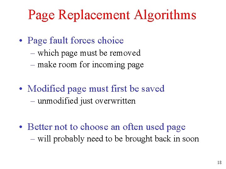Page Replacement Algorithms • Page fault forces choice – which page must be removed