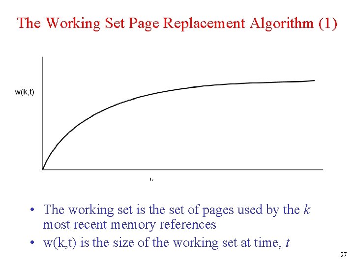 The Working Set Page Replacement Algorithm (1) • The working set is the set