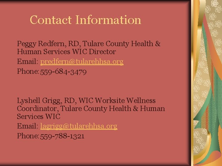 Contact Information Peggy Redfern, RD, Tulare County Health & Human Services WIC Director Email: