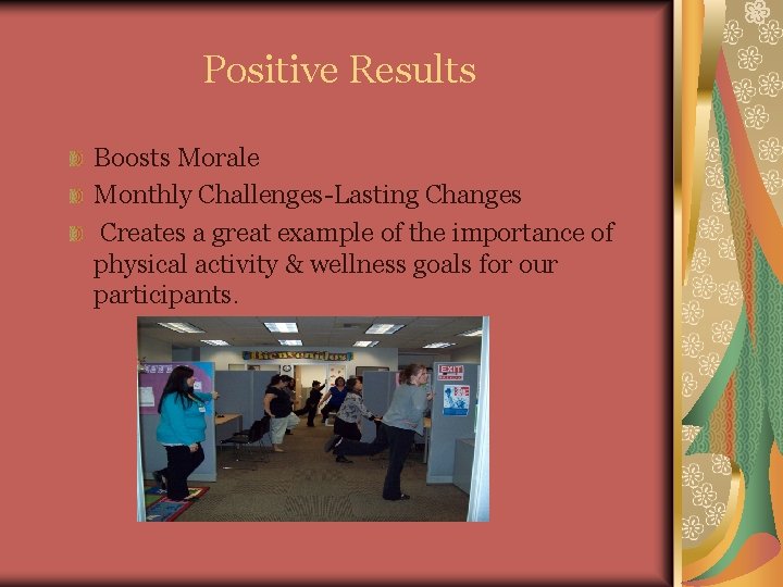 Positive Results Boosts Morale Monthly Challenges-Lasting Changes Creates a great example of the importance