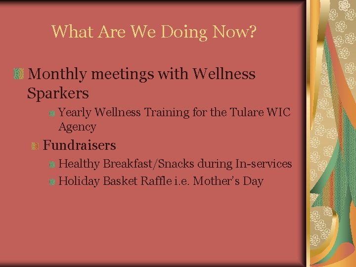 What Are We Doing Now? Monthly meetings with Wellness Sparkers Yearly Wellness Training for