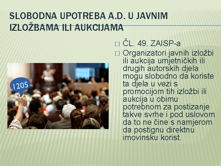 SLOBODNA UPOTREBA A. D. U JAVNIM IZLOŽBAMA ILI AUKCIJAMA � � ČL. 49. ZAISP-a