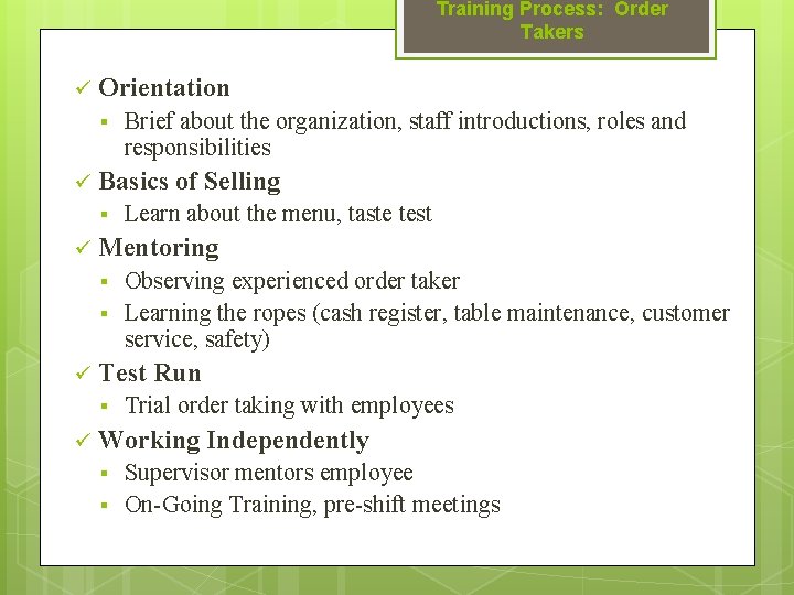 Training Process: Order Takers ü Orientation § ü Basics of Selling § ü §