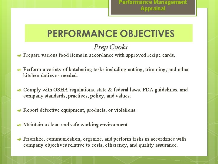Performance Management Appraisal Prep Cooks Prepare various food items in accordance with approved recipe