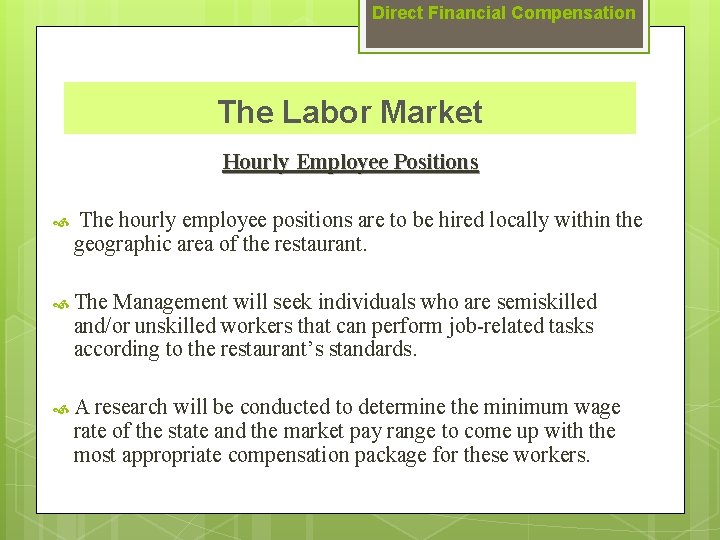 Direct Financial Compensation The Labor Market Hourly Employee Positions The hourly employee positions are