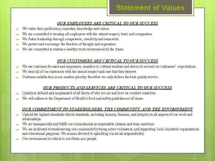 Statement of Values OUR EMPLOYEES ARE CRITICAL TO OUR SUCCESS We value their proficiency,