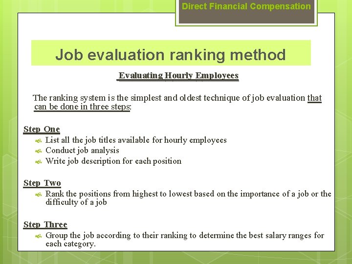 Direct Financial Compensation Job evaluation ranking method Evaluating Hourly Employees The ranking system is