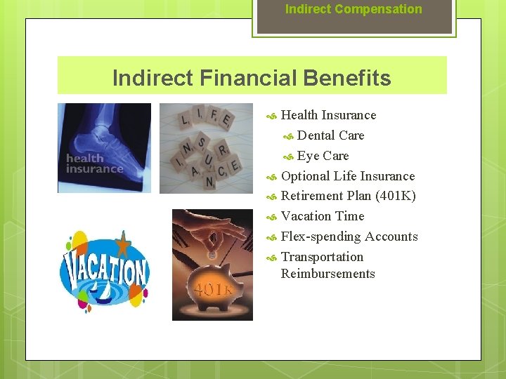 Indirect Compensation Indirect Financial Benefits Health Insurance Dental Care Eye Care Optional Life Insurance