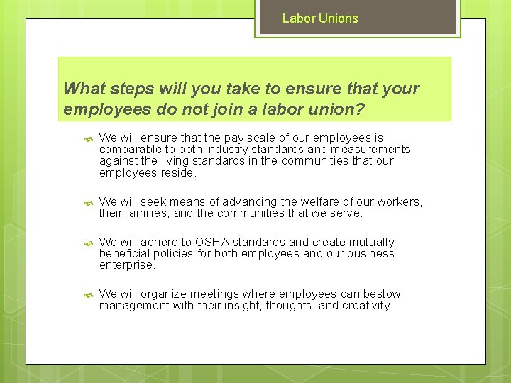 Labor Unions What steps will you take to ensure that your employees do not
