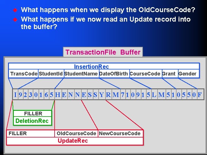 u u What happens when we display the Old. Course. Code? What happens if