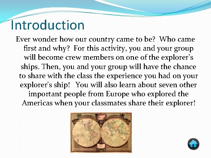 Introduction Ever wonder how our country came to be? Who came first and why?