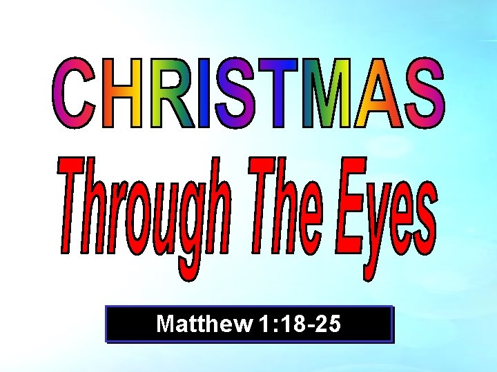 Matthew 1: 18 -25 